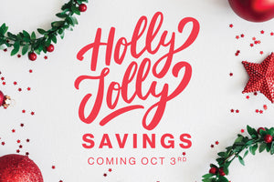 Get Ready for Holly Jolly Savings!